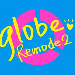 globe / リモード(2)      