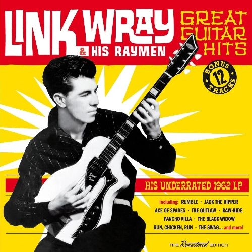 LINK WRAY & THE WRAYMEN / リンク・レイ・アンド・ザ・レイメン / GREAT GUITAR HITS - HIS UNDERRATED 1962 LP (+BONUS)
