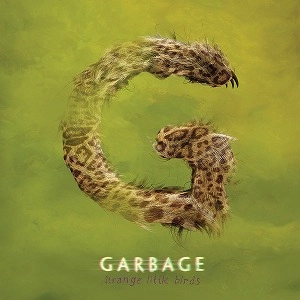 GARBAGE / ガービッジ / STRANGE LITTLE BIRDS