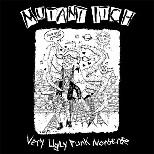MUTANT ITCH / VERY UGLY PUNK NONSENSE (FLEXI)