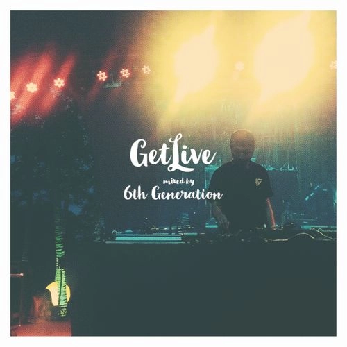 6th Generation / Get Live 