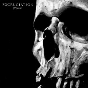 EXCRUCIATION / クラスト / [C]RUST