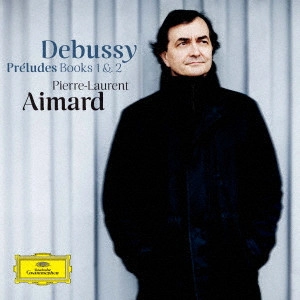 PIERRE-LAURENT AIMARD / ピエール=ロラン・エマール / ドビュッシー: 前奏曲集