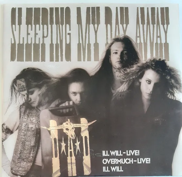 D.A.D. / SLEEPING MY DAY AWAY