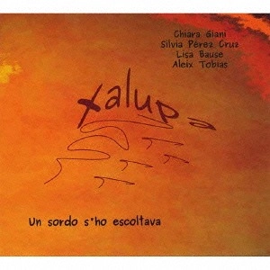 XALUPA / チャルパ / UN SOLDO S'HO ESCOLTAVA