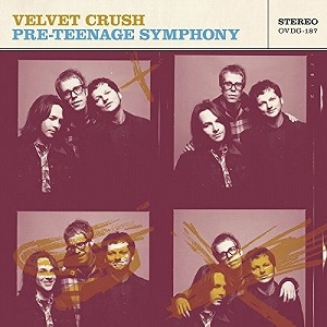 VELVET CRUSH / ヴェルヴェット・クラッシュ / PRE-TEEN SYMPHONIES