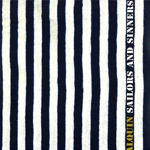 ALQUIN / SAILORS AND SINNERS