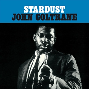 JOHN COLTRANE / ジョン・コルトレーン / Stardust (LP/180g)