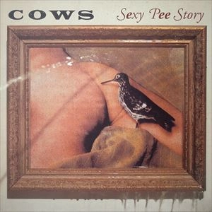 COWS / SEXY PEE STORY