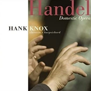 HANK KNOX / ハンク・ノックス / HANDEL: DOMESTIC OPERA