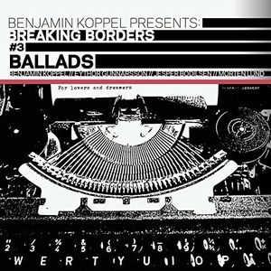 BENJAMIN KOPPEL / ベンジャミン・コッペル / BENJAMIN KOPPEL PRESENTS: BREAKING BORDERS #3 BALLADS