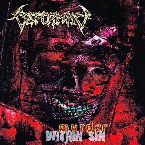 DEFORMITY / MURDER WITHIN SIN