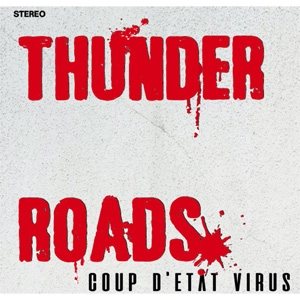 THE THUNDERROADS / Coup D'etat Virus 