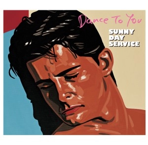 Sunny Day Service / サニーデイ･サービス / DANCE TO YOU