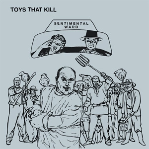 TOYS THAT KILL / トイズザットキル / SENTIMENTAL WARD (LP)