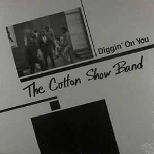 COTTON SHOW BAND / DIGGIN' ON YOU