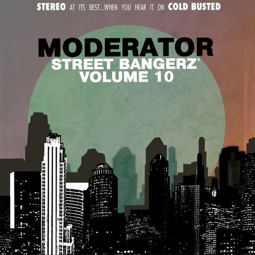 MODERATOR / STREET BANGERZ 10