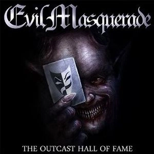 EVIL MASQUERADE / イーヴル・マスカレード / THE OUTCAST HALL OF FAME / OUTCAST HALL OF FAME