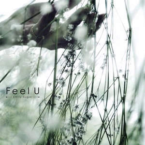 Emily Sugar / Feel U
