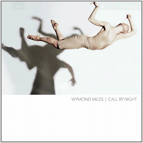 WYMOND MILES / ワイモンド・マイルズ / CALL BY NIGHT