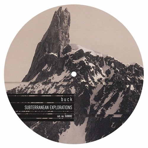 BUCK / SUBTERRANEAN EXPLORATIONS
