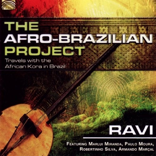RAVI / ラヴィ / THE AFRO-BRAZILIAN PROJECT - TRAVELS WITH THE AFRICAN KORA