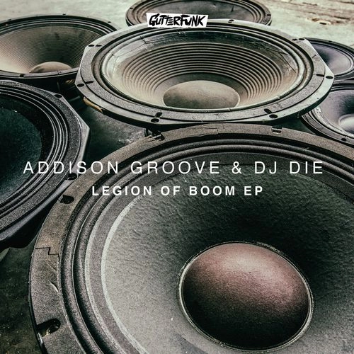 ADDISON GROOVE & DJ DIE / LEGION OF BOOM EP