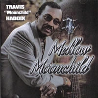 TRAVIS "MOONCHILD" HADDIX / トラヴィス・ハディックス / MELLOW MOONCHILD