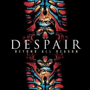 DESPAIR / デスペアー / BEYOND ALL REASON