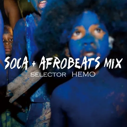HEMO / ヘモ / SOCA+AFROBEATS MIX