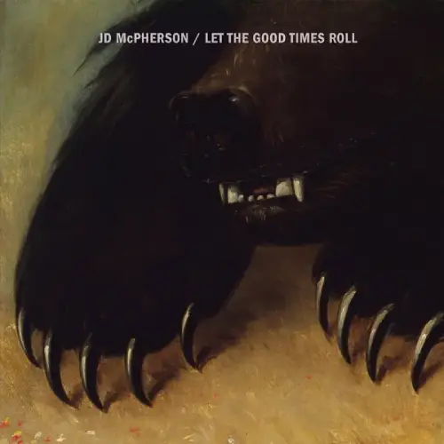 JD MCPHERSON / LET THE GOOD TIMES ROLL