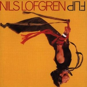 NILS LOFGREN / ニルス・ロフグレン / FLIP