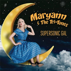 MARYANN & THE TRI-TONES / SUPERSONIC GAL