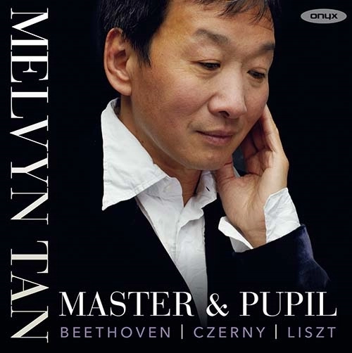 MELVYN TAN / メルヴィン・タン / MASTER & PUPIL - BEETHOVEN, CZERNY & LISZT