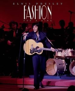 ELVIS PRESLEY / エルヴィス・プレスリー / FASHION FOR A KING