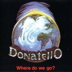 DONATELLO / ドナテロ / WHERE DO WE GO?