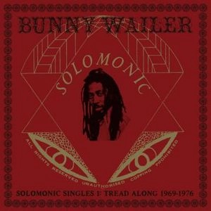BUNNY WAILER / バニー・ウェイラー / SOLOMONIC SINGLES 1: TREAD ALONG 1969-1976