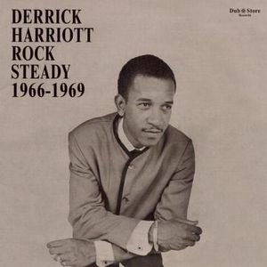 V.A. / DERRICK HARRIOTT ROCK STEADY 1966-1969