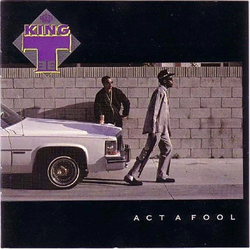 KING TEE / アクト･ア･フール（限定生産盤） / ACT A FOOL