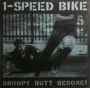 1-SPEED BIKE / DROOPY BUTT BEGONE!