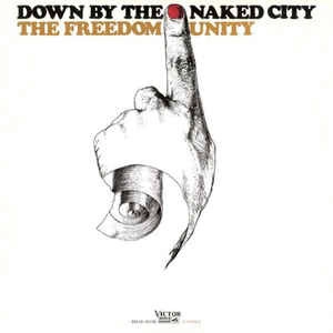 FREEDOM UNITY / フリーダム・ユニティ / ダウン・バイ・ザ・ネイキッド・シティ / DOWN BY THE NAKED CITY