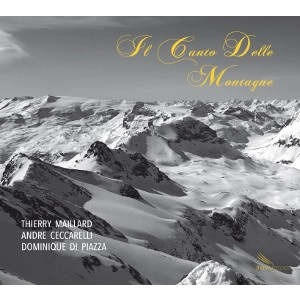 THIERRY MAILLARD / ティエリー・マイラード / II CANTO DELLE MONTAGNE