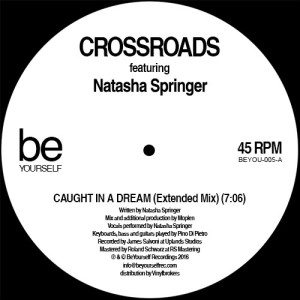 CROSSROADS FEAT. NATASHA SPRINGER / CAUGHT IN A DREAM
