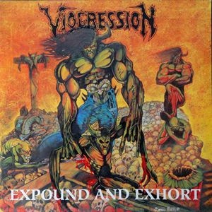 VIOGRESSION / バイオグレッション / EXPOUND AND EXHORT