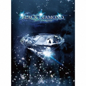 TATSUYA ISHII / 石井竜也 / BLACK DIAMOND