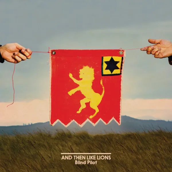 BLIND PILOT / ブラインド・パイロット / AND THEN LIKE LIONS