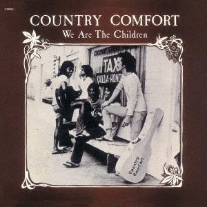 COUNTRY COMFORT / カントリー・コンフォート / ウィー・アー・ザ・チルドレン