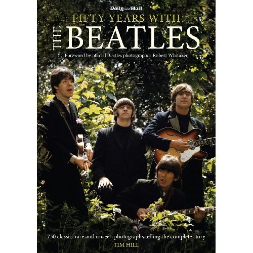 BEATLES / ビートルズ / FIFTY YEARS WITH THE BEATLES (TIM HILL)
