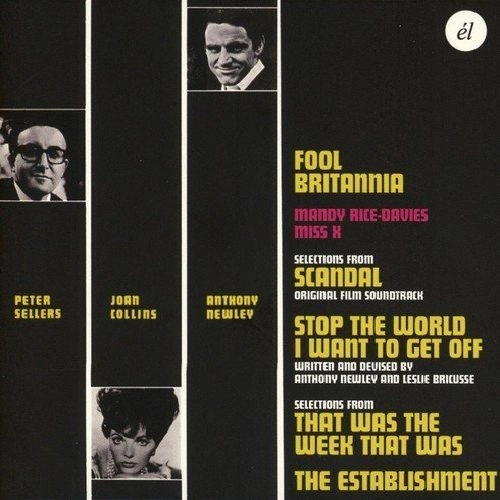 ANTHONY NEWLEY / PETER SELLERS / FOOL BRITANNIA / SCANDAL / STOP THE WORLD I WANT TO GET OFF