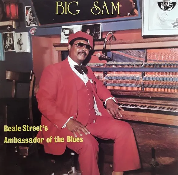 BIG SAM / BEALE STREET'S AMBASSADOR OF THE BLUES